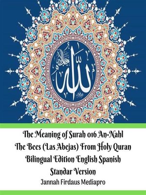 cover image of The Meaning of Surah 016 An-Nahl the Bees (Las Abejas) From Holy Quran Bilingual Edition English Spanish Standar Version